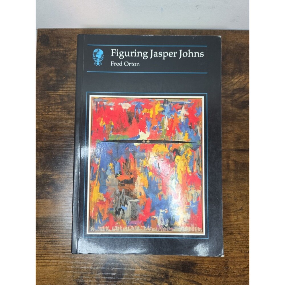 Figuring Jasper Johns (Essays in Art & Culture),Fred Orton